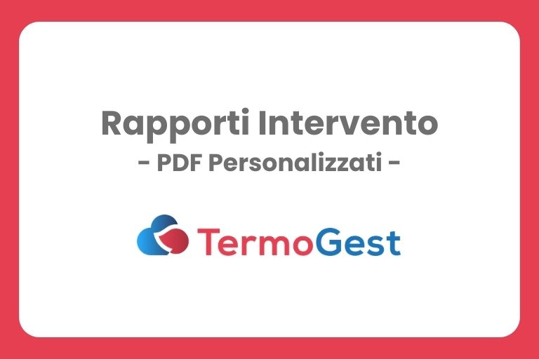 Come caricare i rapporti intervento PDF personalizzati su TermoGest